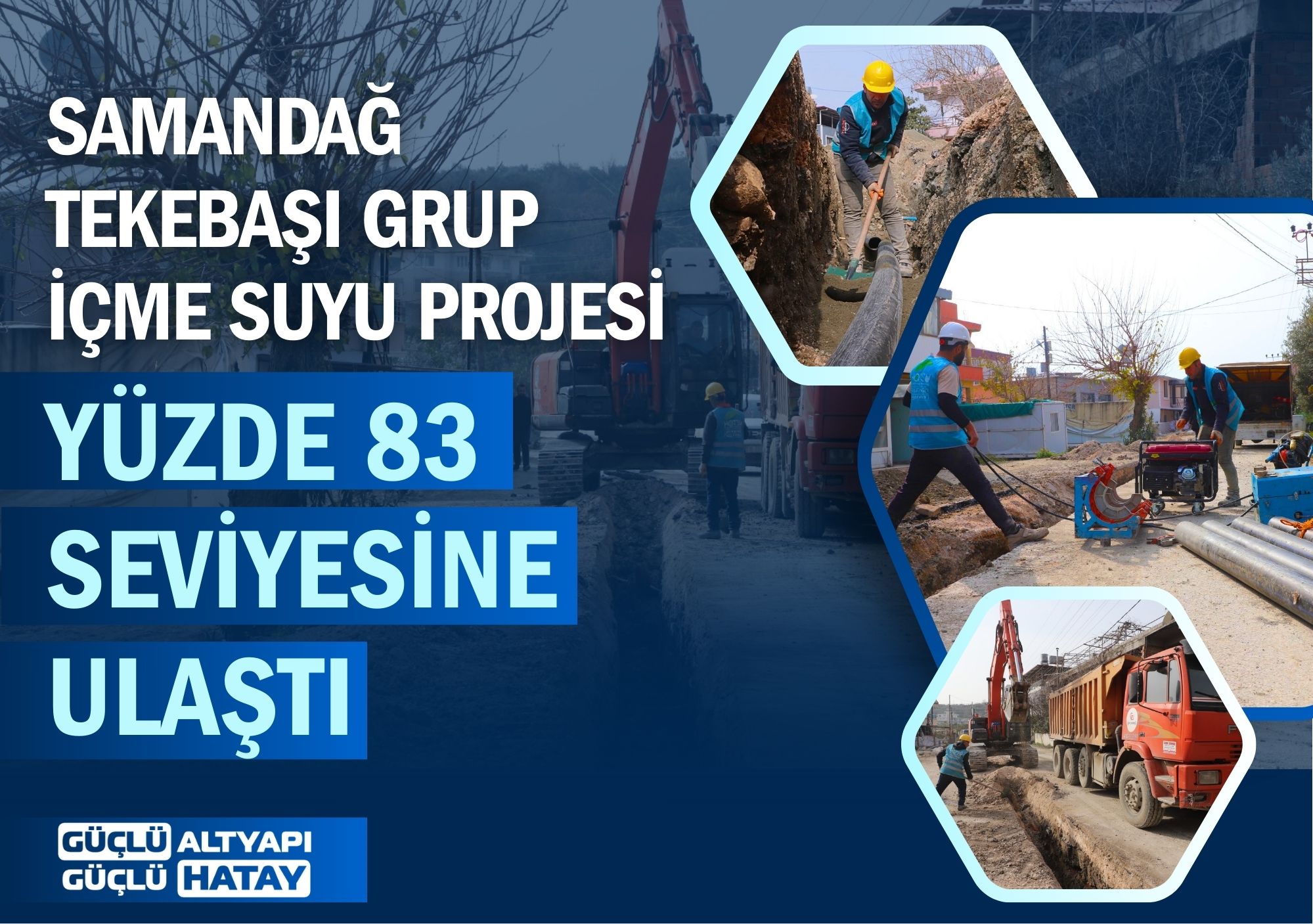 SAMANDAĞ TEKEBAŞI GRUP İÇME SUYU PROJESİ YÜZDE 83 SEVİYESİNE ULAŞTI